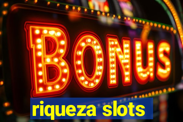 riqueza slots